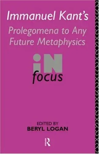 Cover of Immanuel Kant's Prolegomena to Any Future Metaphysics in Focus