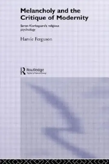 Cover of Melancholy and the Critique of Modernity
