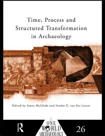 Cover of Time, Process and Structured Transformation in Archaeology