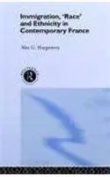 Cover of Immigration, Race and Ethnicity in Contemporary France
