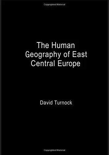 Cover of The Human Geography of East Central Europe
