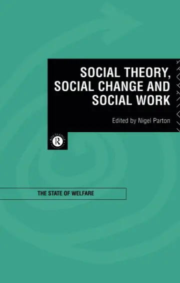 Cover of Social Theory, Social Change and Social Work