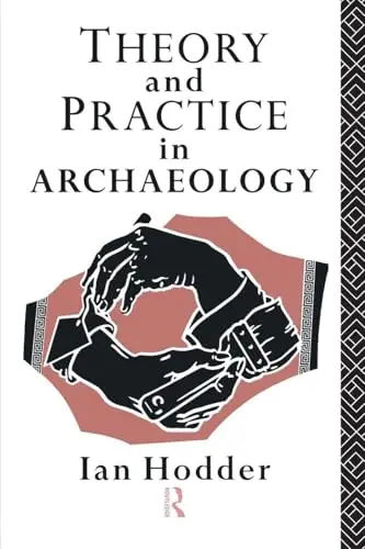 Cover of Theory and Practice in Archaeology