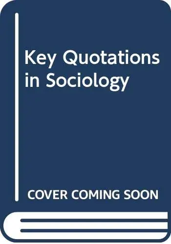 Cover of Key Quotations in Sociology