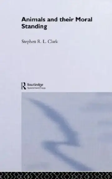 Cover of Animals and Their Moral Standing