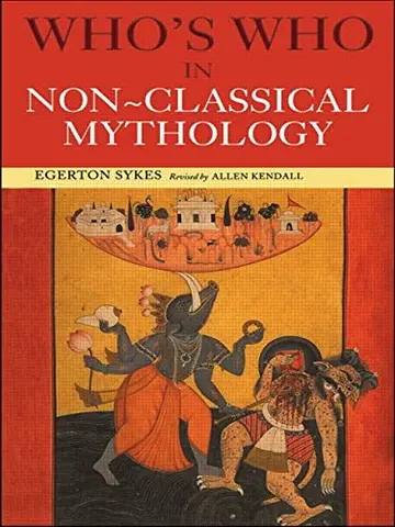 Cover of Who's Who in Non-Classical Mythology