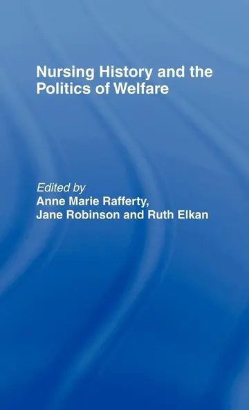 Cover of Nursing History and the Politics of Welfare