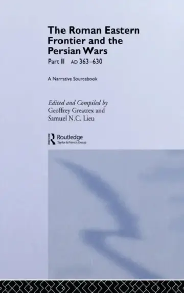Cover of The Roman Eastern Frontier and the Persian Wars AD 363-628