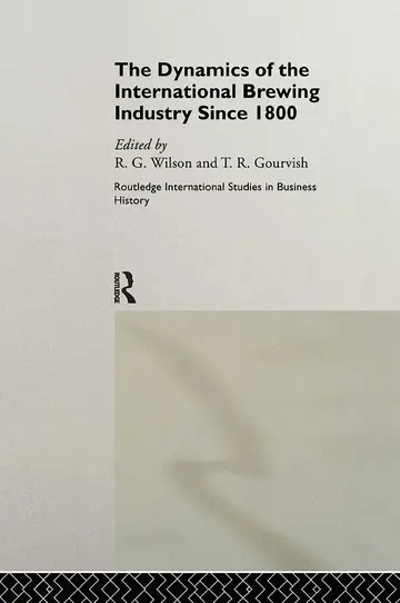 Cover of The Dynamics of the International Brewing Industry Since 1800