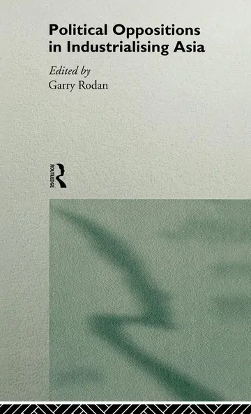 Cover of Political Oppositions in Industrialising Asia