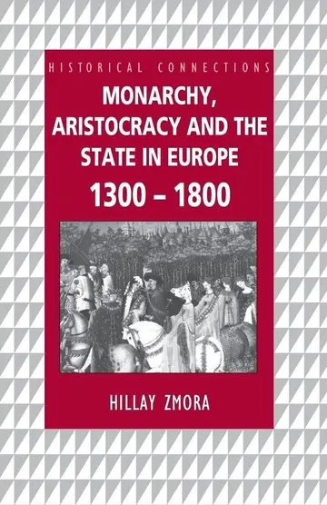 Cover of Monarchy, Aristocracy, and the State in Europe 1300-1800