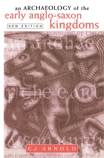 Cover of An Archaeology of the Early Anglo-Saxon Kingdoms