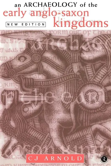 Cover of An Archaeology of the Early Anglo-Saxon Kingdoms