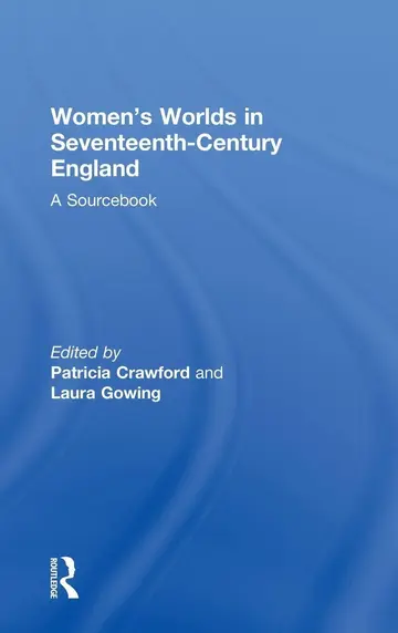Cover of Women's Worlds in Seventeenth-Century England