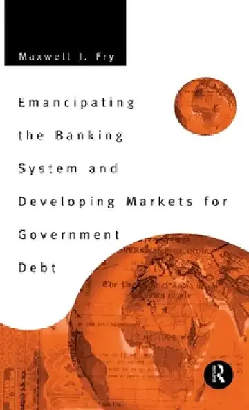Cover of Emancipating the Banking System and Developing Markets for Government Debt