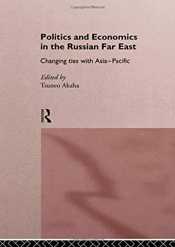 Cover of Politics and Economics in the Russian Far East