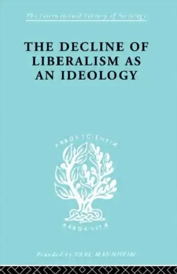 Cover of The Decline of Liberalism as an Ideology