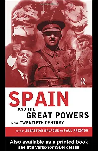Cover of Spain and the Great Powers in the Twentieth Century