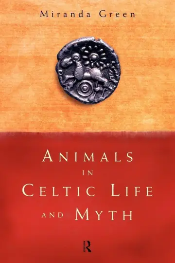 Cover of Animals in Celtic Life and Myth