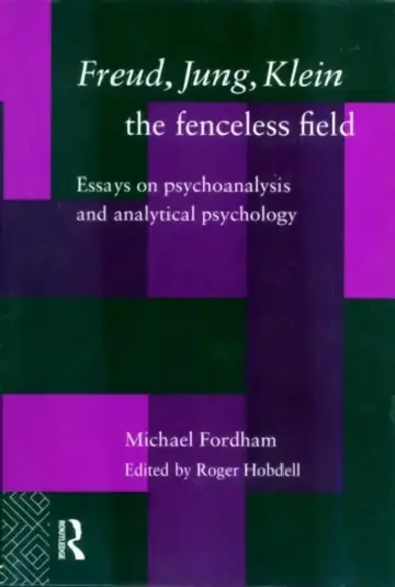 Cover of Freud, Jung, Klein - The Fenceless Field