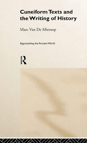Cover of Cuneiform Texts and the Writing of History
