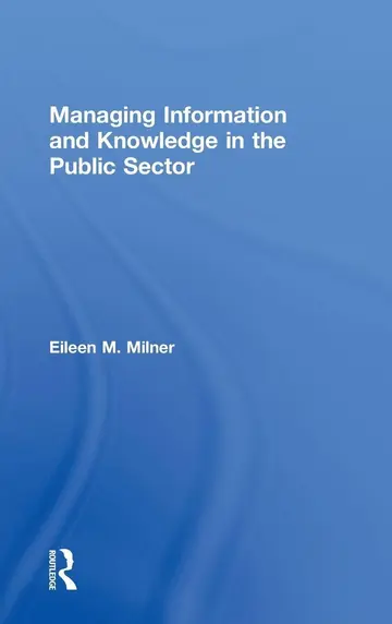 Cover of Managing Information and Knowledge in the Public Sector