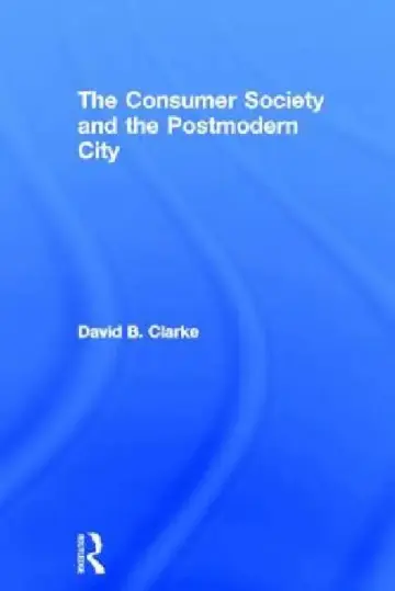 Cover of Consumer Society and the Post-modern City