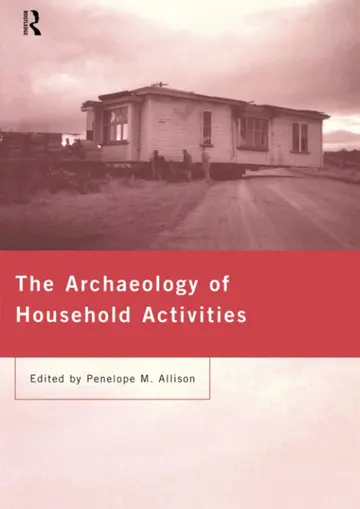 Cover of The Archaeology of Household Activities