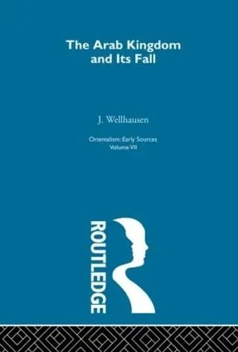Cover of The Arab Kingdom and Its Fall