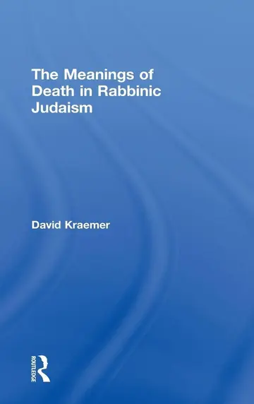 Cover of The Meanings of Death in Rabbinic Judaism