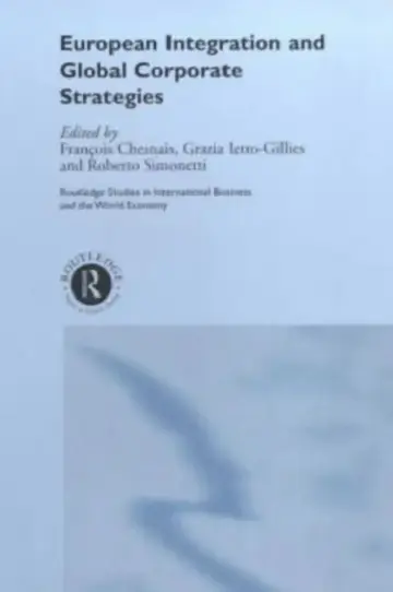 Cover of European Integration and Global Corporate Strategies