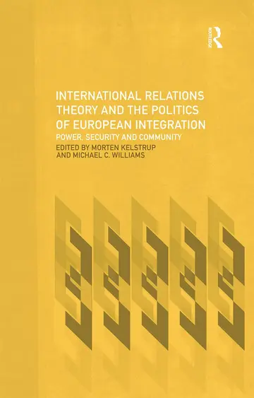 Cover of International Relations Theory and the Politics of European Integration