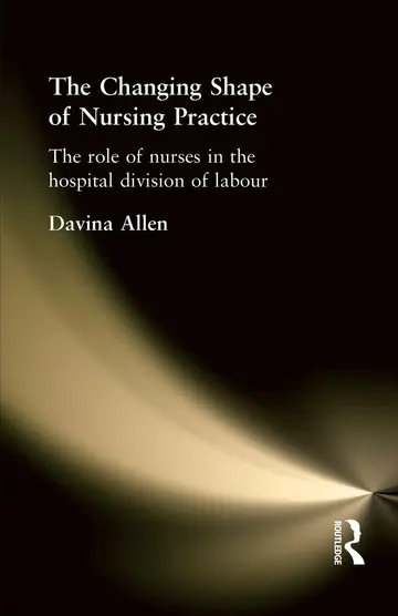 Cover of The Changing Shape of Nursing Practice