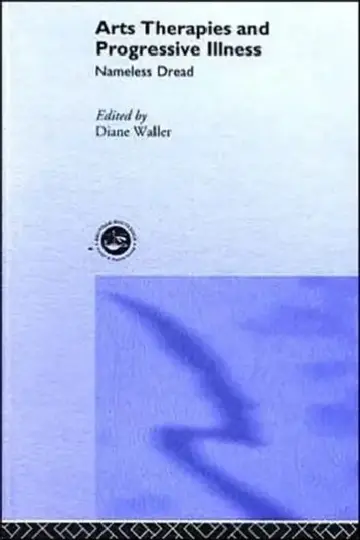 Cover of Arts Therapies and Progressive Illness