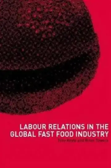 Cover of Labour Relations in the Global Fast-Food Industry