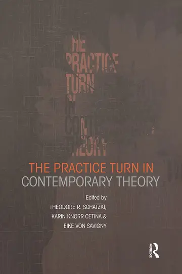 Cover of The Practice Turn in Contemporary Theory