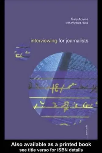 Cover of Interviewing for Journalists