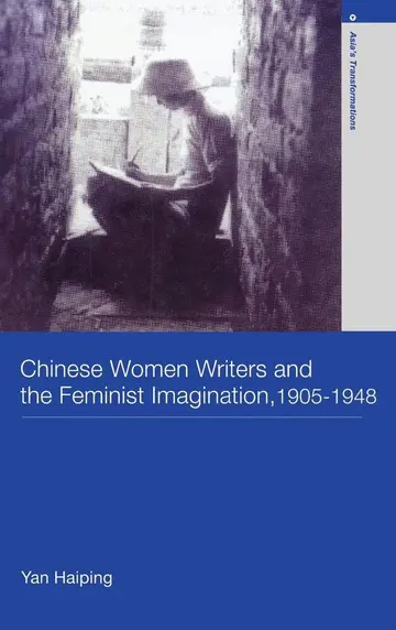 Cover of Chinese Women Writers and the Feminist Imagination, 1905-1948