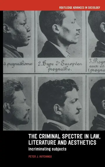Cover of The Criminal Spectre in Law, Literature and Aesthetics