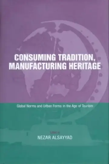 Cover of Consuming Tradition, Manufacturing Heritage