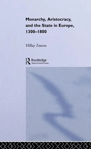 Cover of Monarchy, Aristocracy, and the State in Europe, 1300-1800