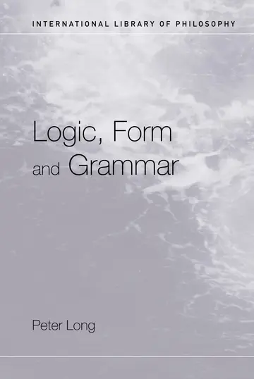 Cover of Logic, Form and Grammar