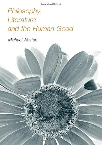 Cover of Philosophy, Literature and the Human Good