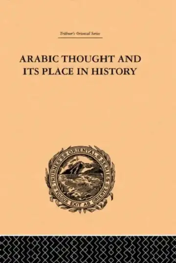 Cover of Arabic Thought and its Place in History