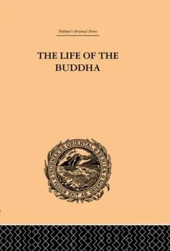 Cover of The Life of the Buddha and the Early History of His Order