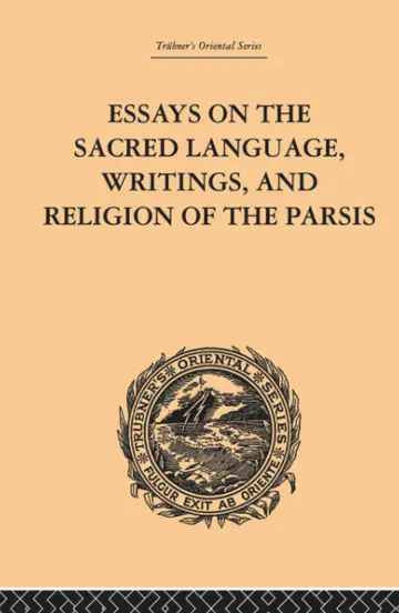 Cover of Essays on the Sacred Language, Writings, and Religion of the Parsis