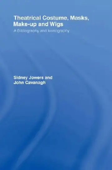 Cover of Theatrical Costume, Masks, Make-Up and Wigs