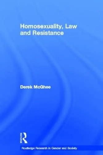 Cover of Homosexuality, Law and Resistance