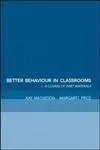 Cover of Better Behaviour in Classrooms
