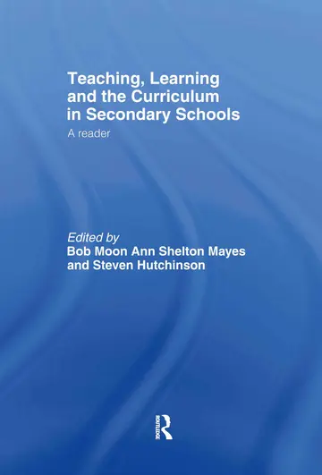 Cover of Teaching, Learning and the Curriculum in Secondary Schools